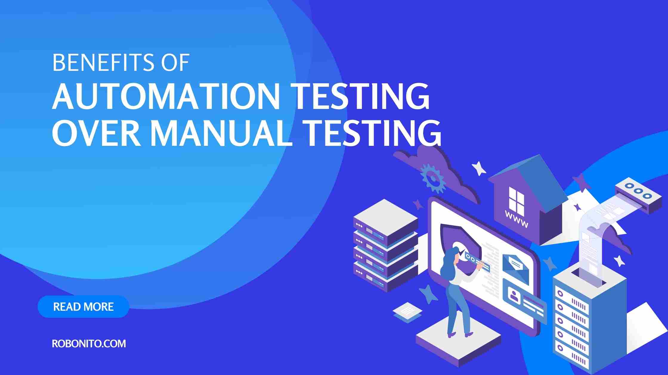 Benefits of Automation Testing Over Manual Testing