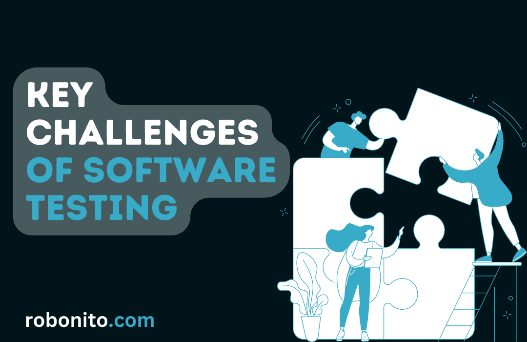 Key Challenges of Software Testing