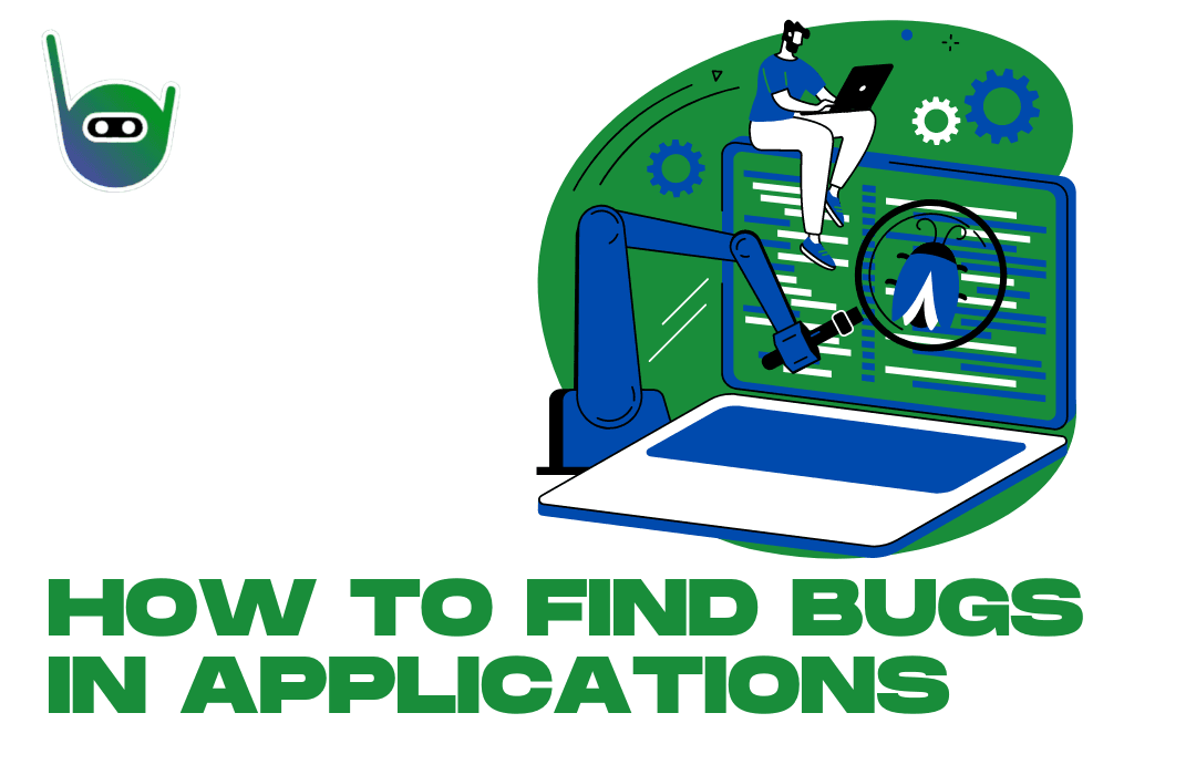 How to Find Bugs in Application